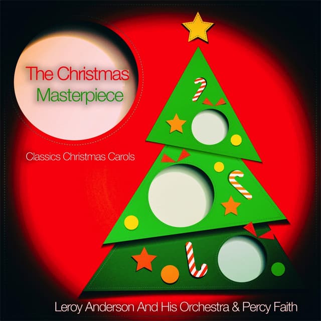 The Christmas Masterpiece - Classics Christmas Carols - Leroy Anderson