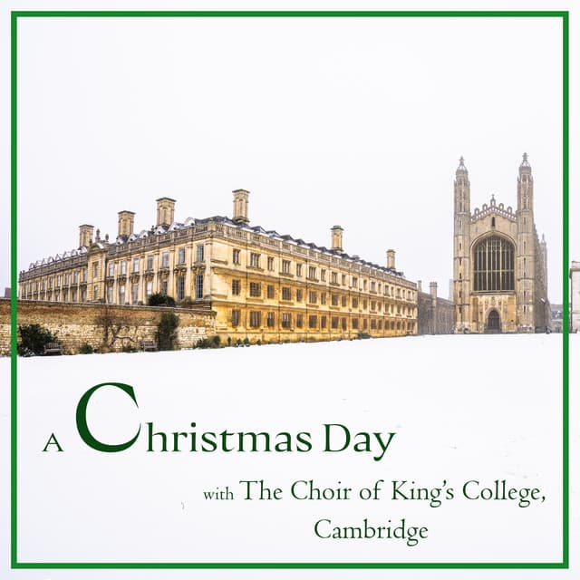 A Christmas Day with The Choir of King’s College, Cambridge - Choir of King's College, Cambridge