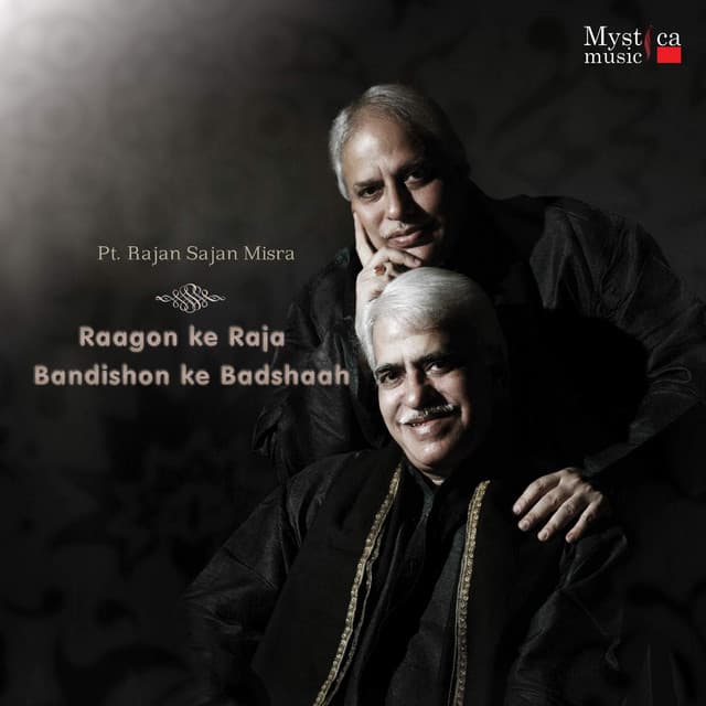 Raagon Ke Raja - Bandishon Ke Badshaah - Rajan & Sajan Mishra