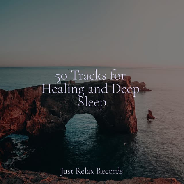 50 Tracks for Healing and Deep Sleep - Soothing Sounds