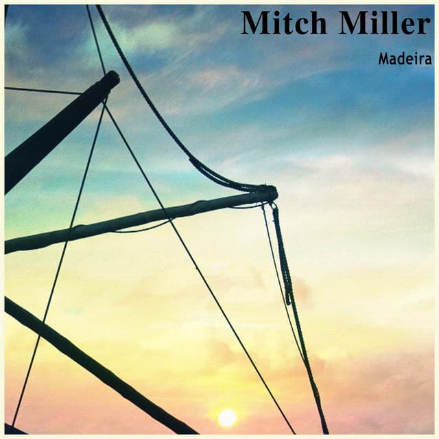 Madeira - Mitch Miller