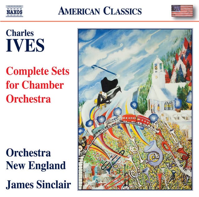 Ives: Complete Sets for Chamber Orchestra - Charles Ives