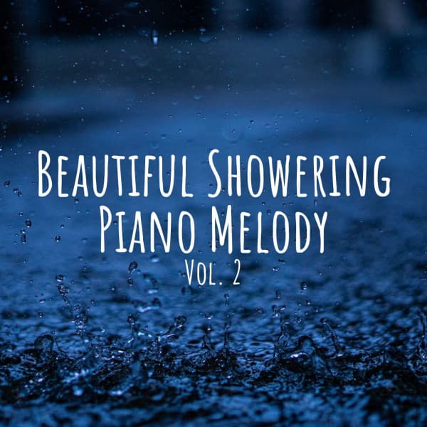 Beautiful Showering Piano Melody Vol. 2 - The Spa Music Legends