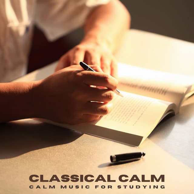 Classical Calm: Deep Focus Tracks - Calm Music for Studying