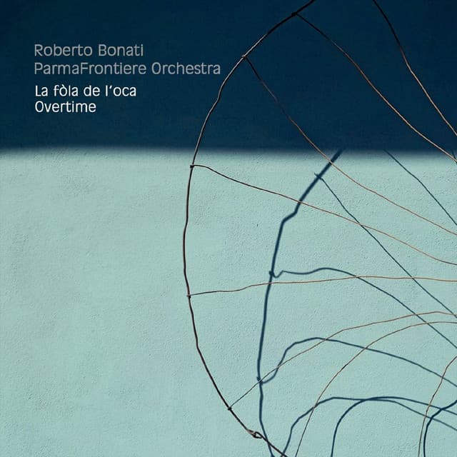 La fòla de l'oca/Over Time - Roberto Bonati