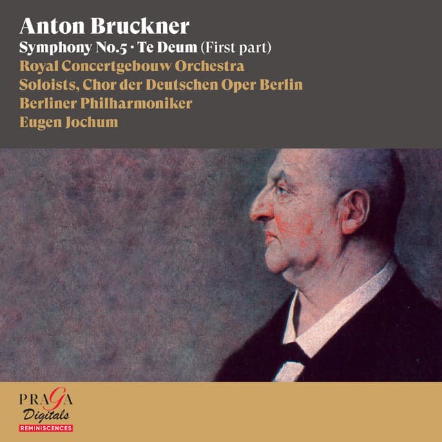 Anton Bruckner: Symphony No. 5, Te Deum - Anton Bruckner