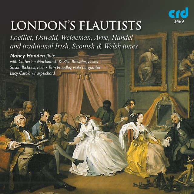 London's Flautists: Loeillet, Oswald, Weideman, Arne, Handel & Traditional Irish, Scottish & Welsh Tunes - Nancy Hadden