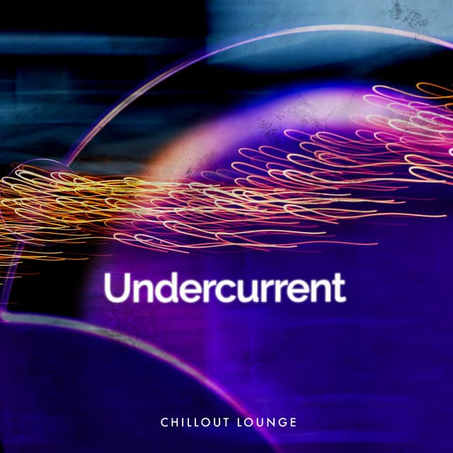 Undercurrent - Chillout Lounge