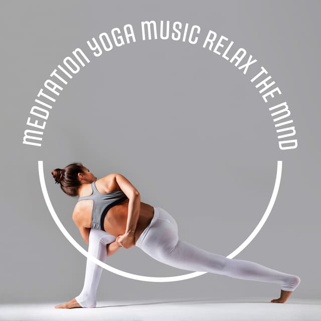Meditation Yoga Music Relax the Mind - Inner Peace Music Universe
