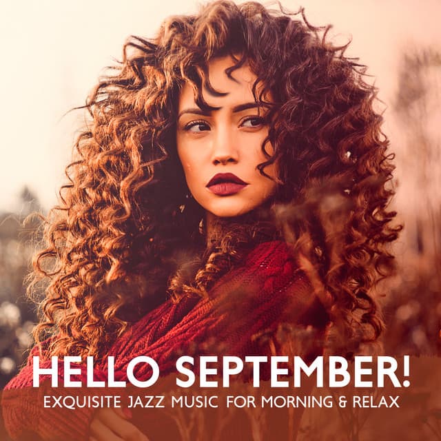 Hello September! Exquisite Jazz Music for Morning & Relax, Cozy Coffee Shop Ambience, Fall Jazz Music 2023 - Background Instrumental Music Collective