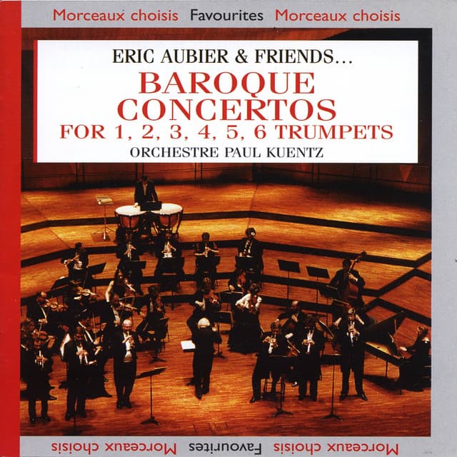 Eric Aubier & Friends : Baroque Concertos for 1, 2, 3, 4, 5, 6 Trumpets - Orchestre Paul Kuentz