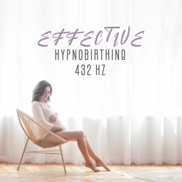 Effective Hypnobirthing 432 Hz: Soothing Pregnancy Music, Healing Affirmations, Release Tension from Body and Mind - Hypnotherapy Birthing