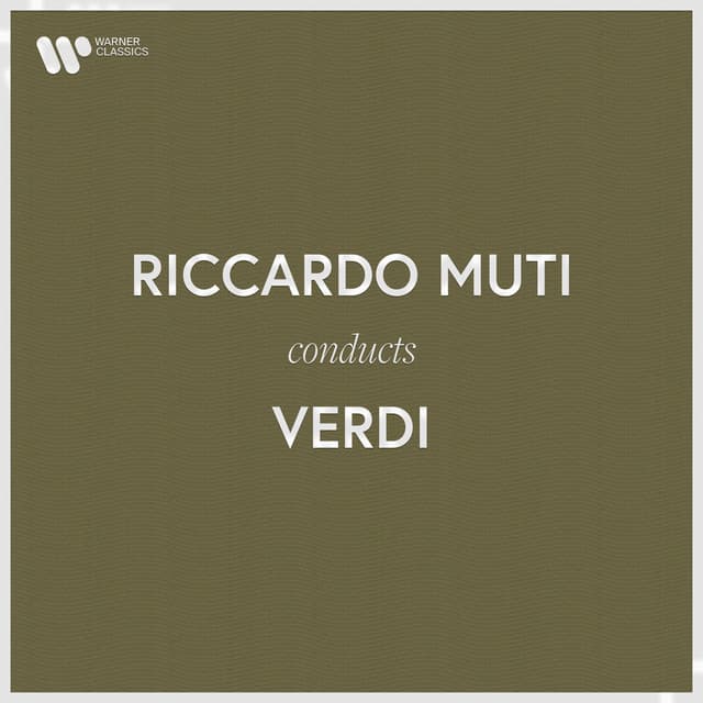 Riccardo Muti Conducts Verdi - Giuseppe Verdi