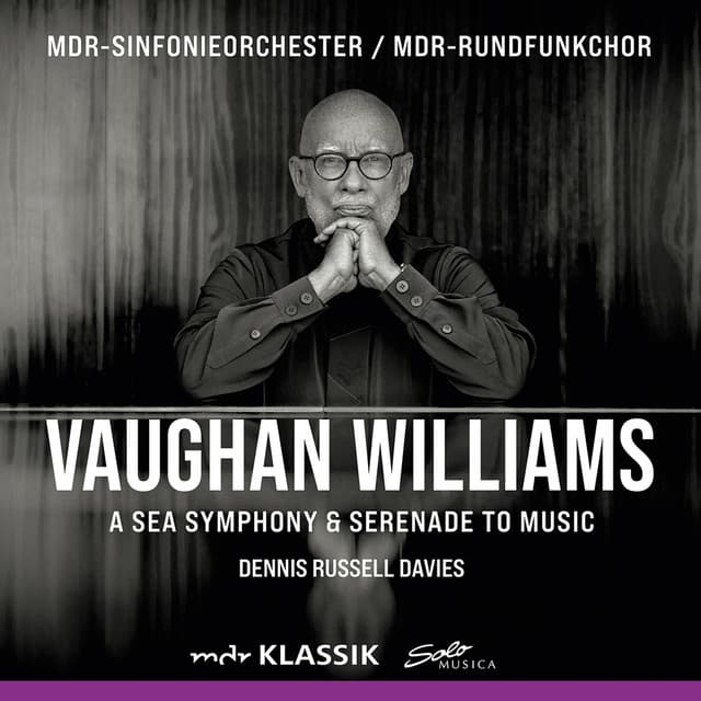Vaughan Williams: Symphony No. 1 "A Sea Symphony" & Serenade to Music - Ralph Vaughan Williams