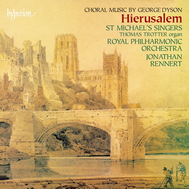 Dyson: Hierusalem & Other Choral Works - George Dyson