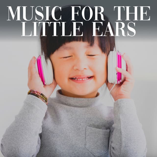 Music for the Little Ears - Musica para Bebes