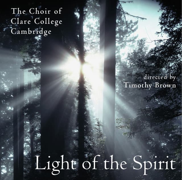 Light of the Spirit - Choir of Clare College, Cambridge