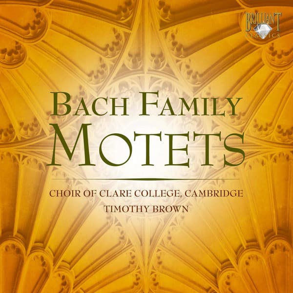 Bach Family Motets - Choir of Clare College, Cambridge