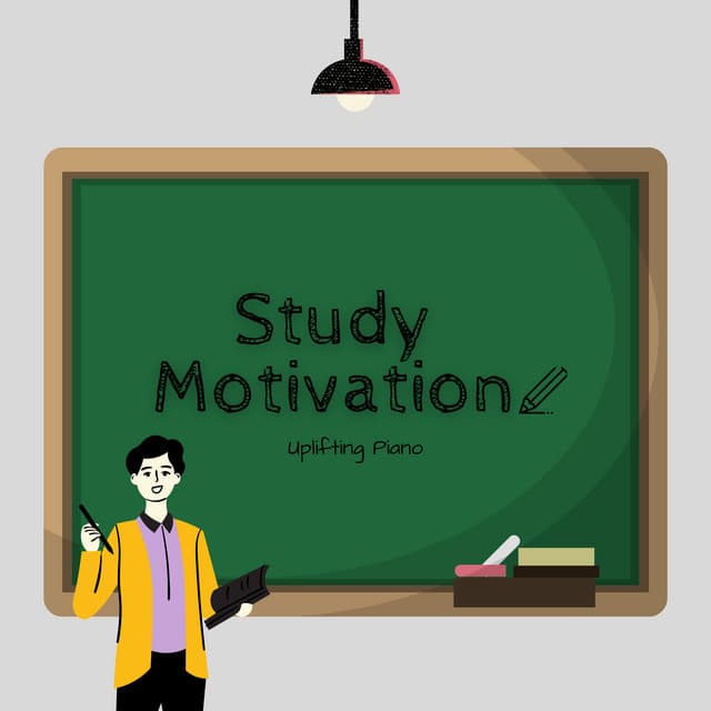 Study Motivation Uplifting Piano - Study Motivation