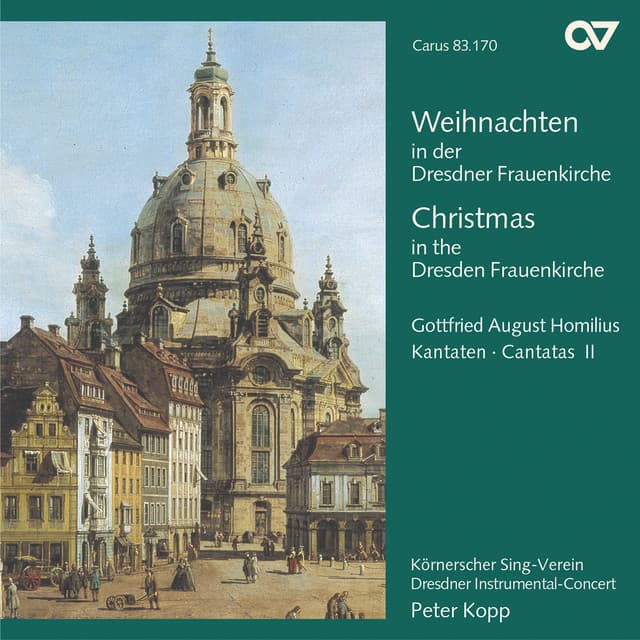 Weihnachten an der Dresdner Frauenkirche. Homilius: Kantaten II - Gottfried August Homilius