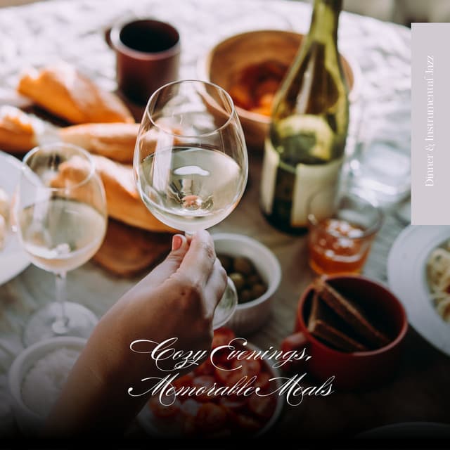 Cozy Evenings, Memorable Meals - Dinner & Instrumental Jazz