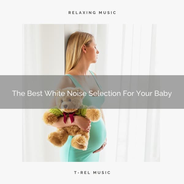 The Best White Noise Selection For Your Baby - Sleep Noise / Sleepy Noise