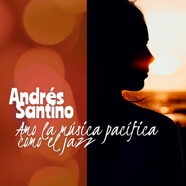 Amo la música pacífica como el jazz - Andrés Santino