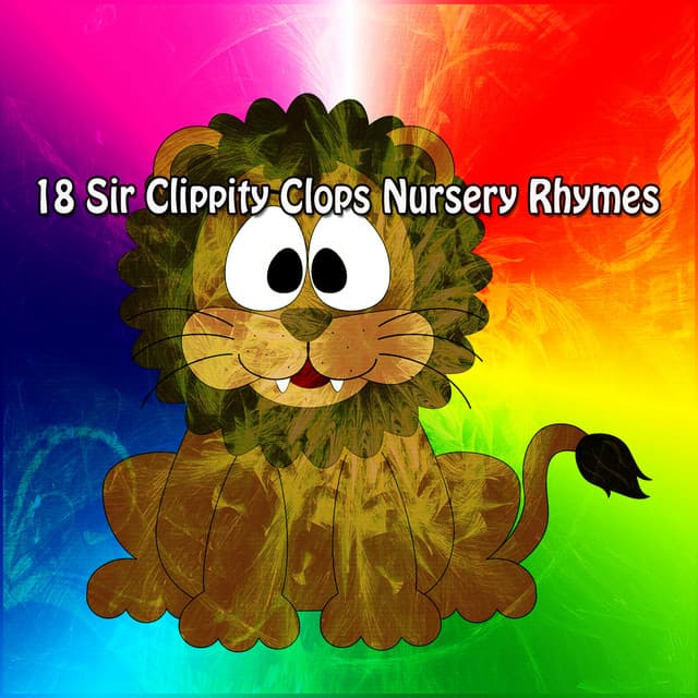 18 Sir Clippity Clops Nursery Rhymes - songs for children
