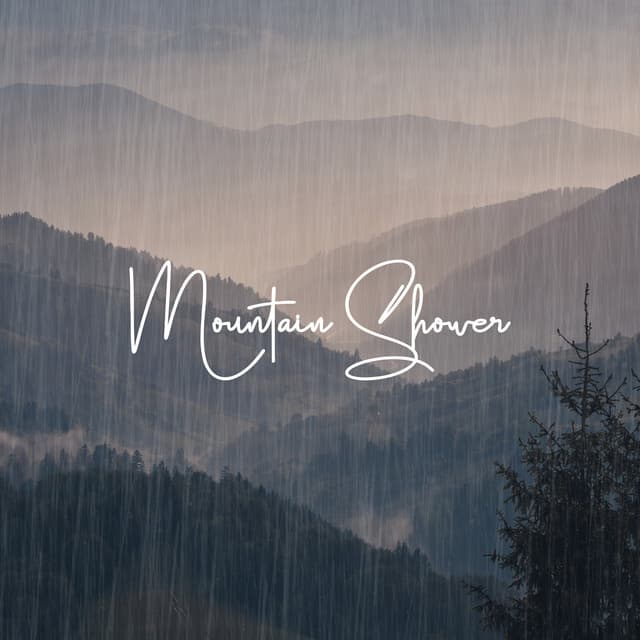 Mountain Shower: Light Rain Ambience, Blissful Nature, Rest, Positive Vibrations for Harmony - Relieve Stress Music Academy