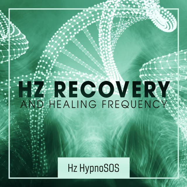 Hz Recovery and Healing Frequency - Hz HypnoSOS