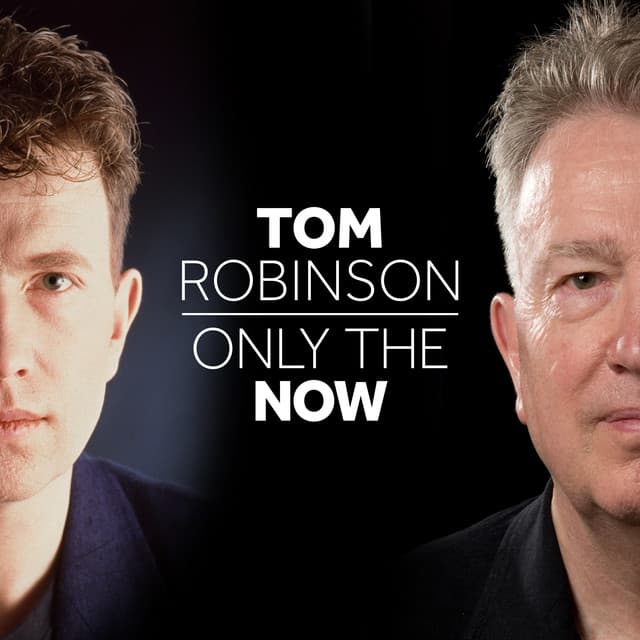 Only The Now - Tom Robinson