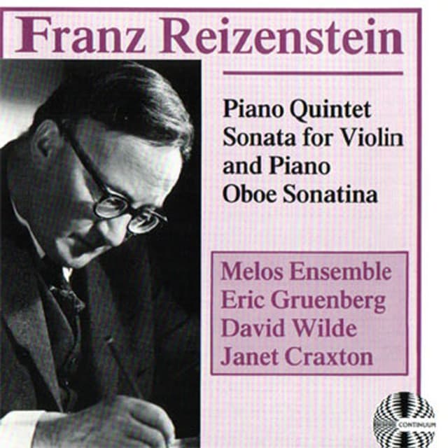 Franz Reizenstein: Piano Quintet Sonata for Violin and Piano Oboe Sonatina - Melos Ensemble