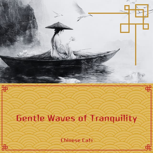 Gentle Waves of Tranquility - Chinese Café