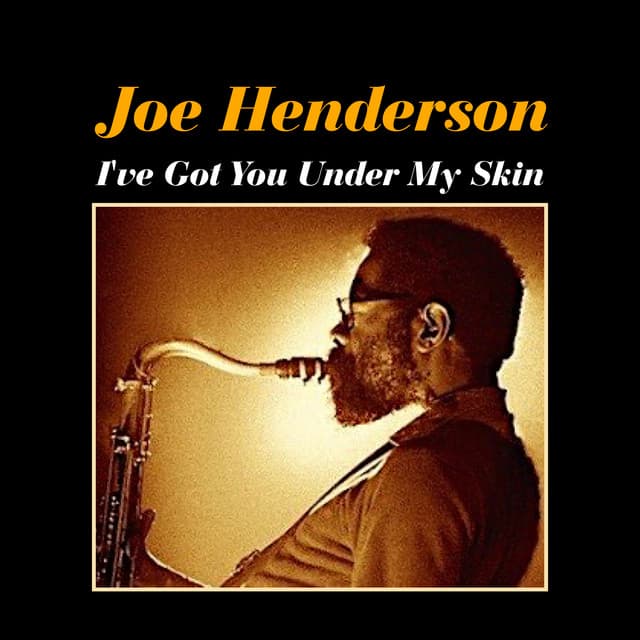 I've Got You Under My Skin - Joe Henderson