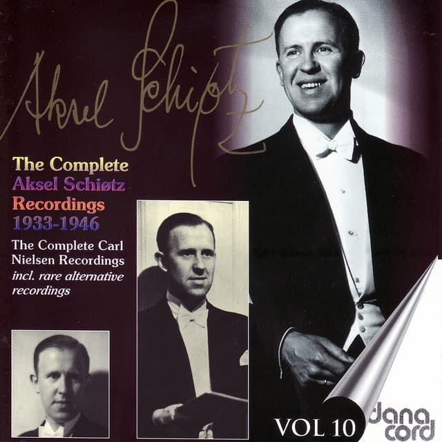 The complete Aksel Schiøtz Recordings 1933-1946 Vol 10 - Carl Nielsen