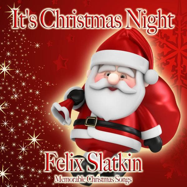 It's Christmas Night - Felix Slatkin