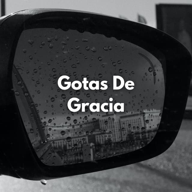 Gotas De Gracia - Grabación de lluvia