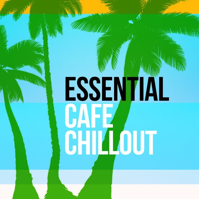 Essential Cafe Chillout - Best Cafe Chillout Mix