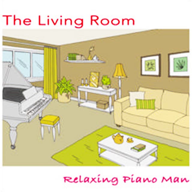 The Living Room - Relaxing Piano Man