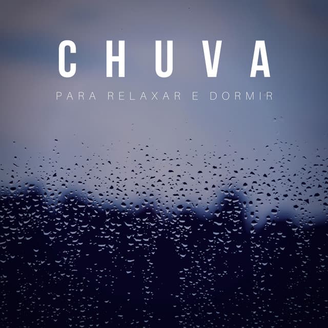 Chuva para Relaxar e Dormir - Chuva Para Dormir