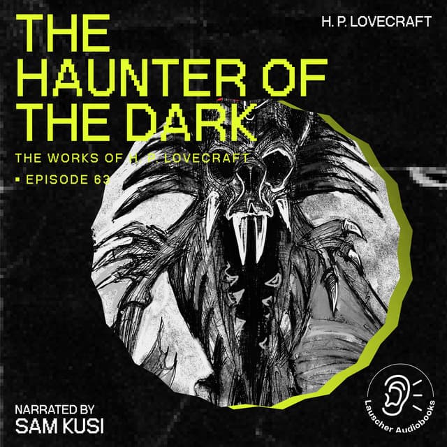 The Haunter of the Dark - The Work of H. P. Lovecraft