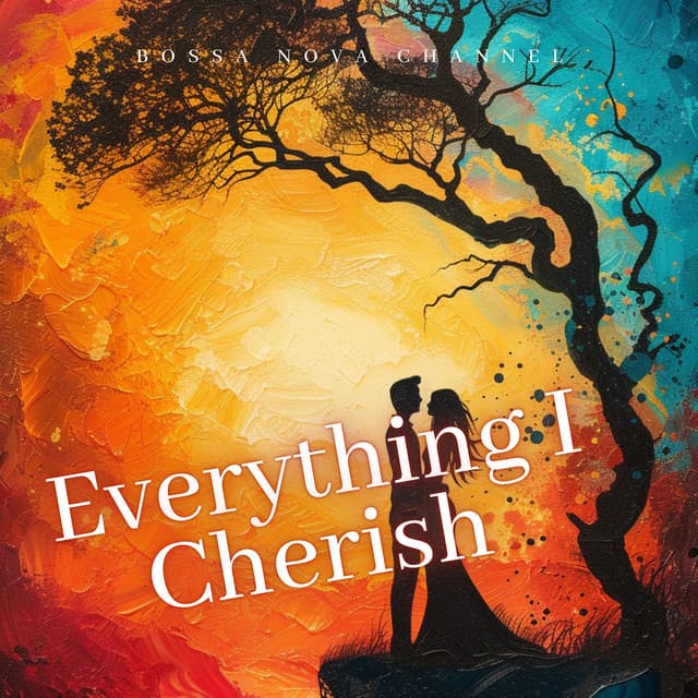 Everything I Cherish - Bossa Nova Channel