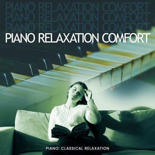 Piano Relaxation Comfort - Piano: Classical Relaxation