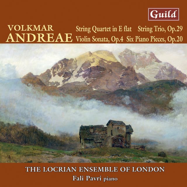 Andreae: String Quartet, Six Piano Pieces, String Trio, Violin Sonata - Volkmar Andreae