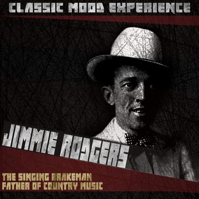 The Singing Brakeman Father of Country Music - Jimmie Rodgers