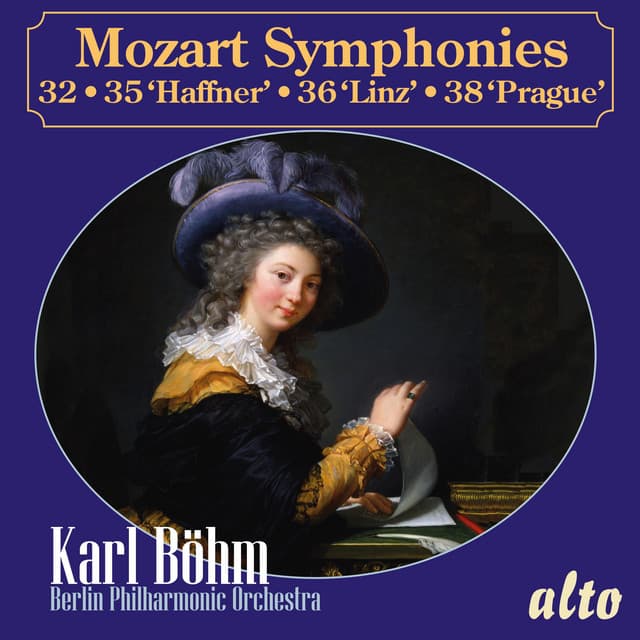 Mozart: Symphonies 32, 35 "Haffner", 36 "Linz" & 38 "Prague" - Wolfgang Amadeus Mozart