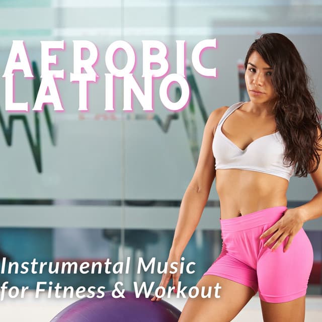 Aerobic Latino - Instrumental Music for Fitness & Workout - Salsa All Stars