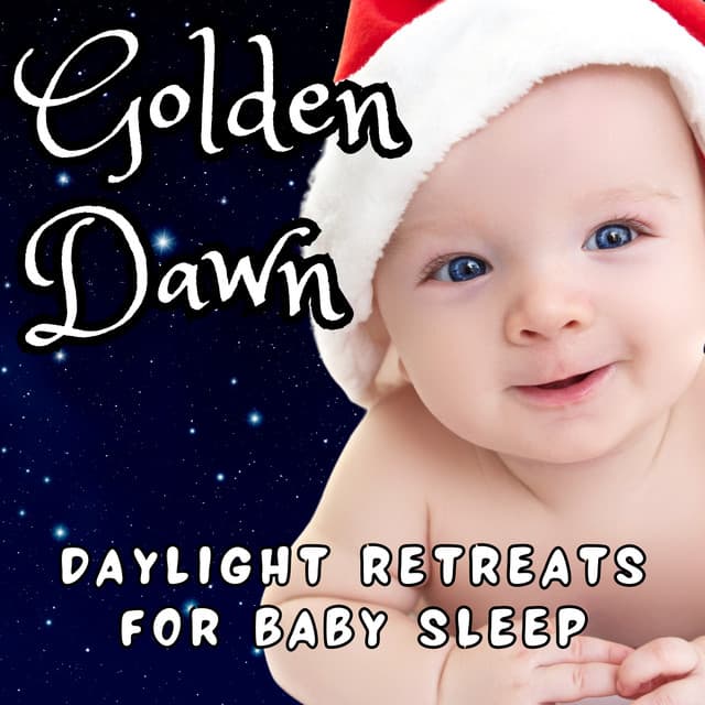 Golden Dawn – Daylight Retreats for Baby Sleep - Upbeat Morning Music