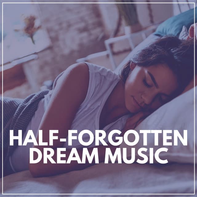 Half-forgotten Dream Music - Flows of Sleep