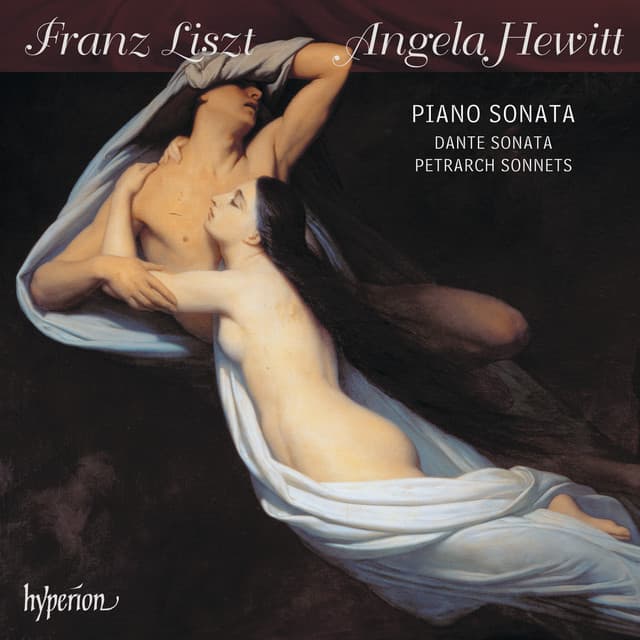 Liszt: Piano Sonata; Dante Sonata; Petrarch Sonnets - Franz Liszt